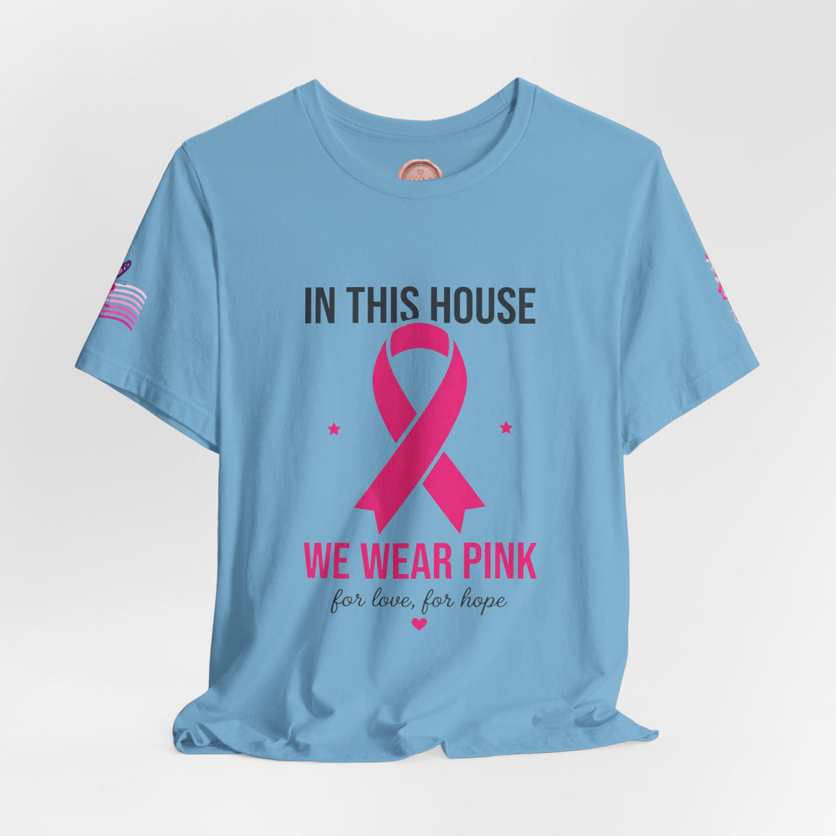 In This House We Wear Pink T-Shirt | Breast Cancer Awareness, Faith & Hope