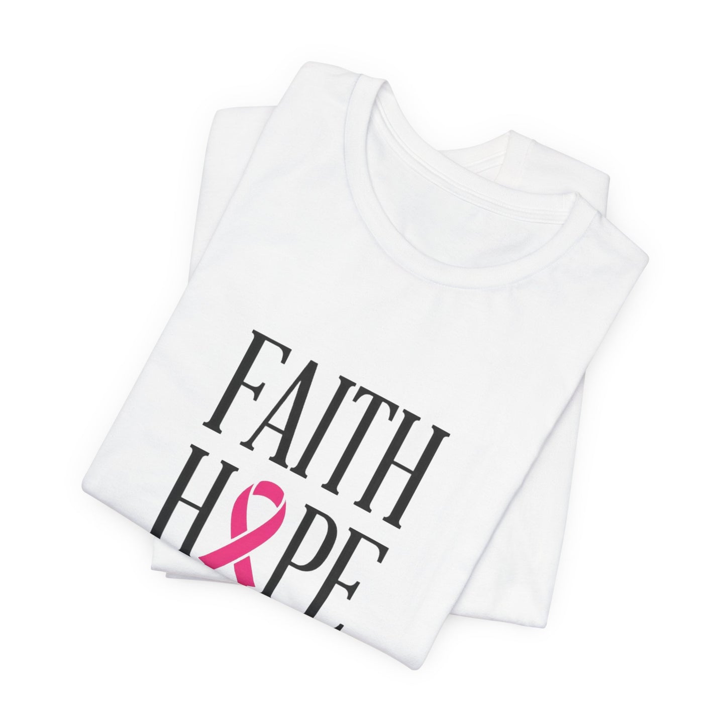 Faith Hope Love Pink Ribbon T-Shirt | Breast Cancer Awareness Tee