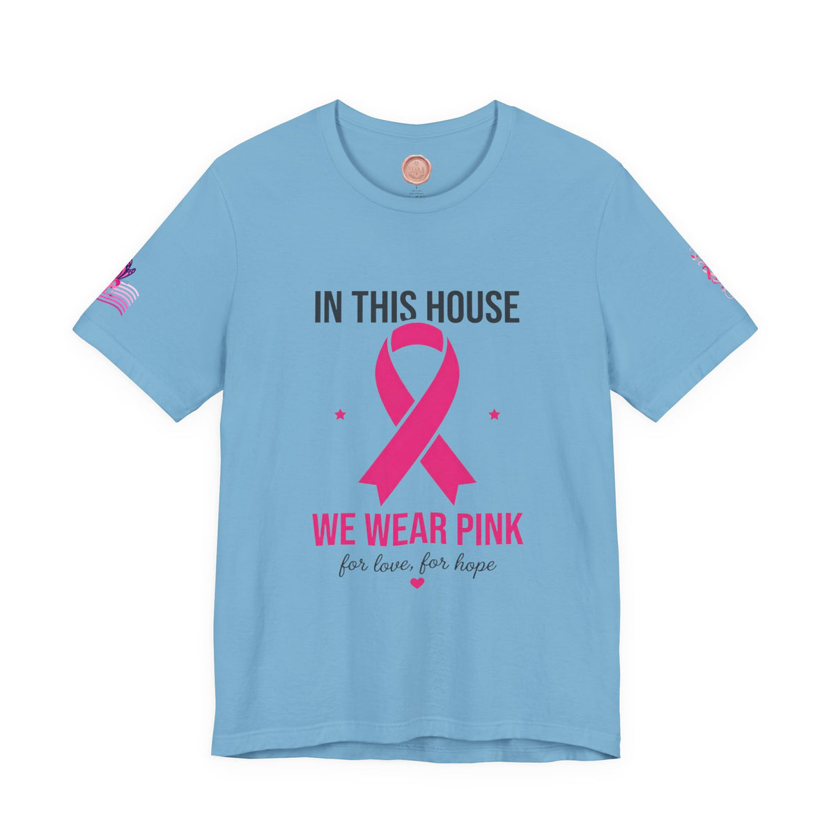 In This House We Wear Pink T-Shirt | Breast Cancer Awareness, Faith & Hope