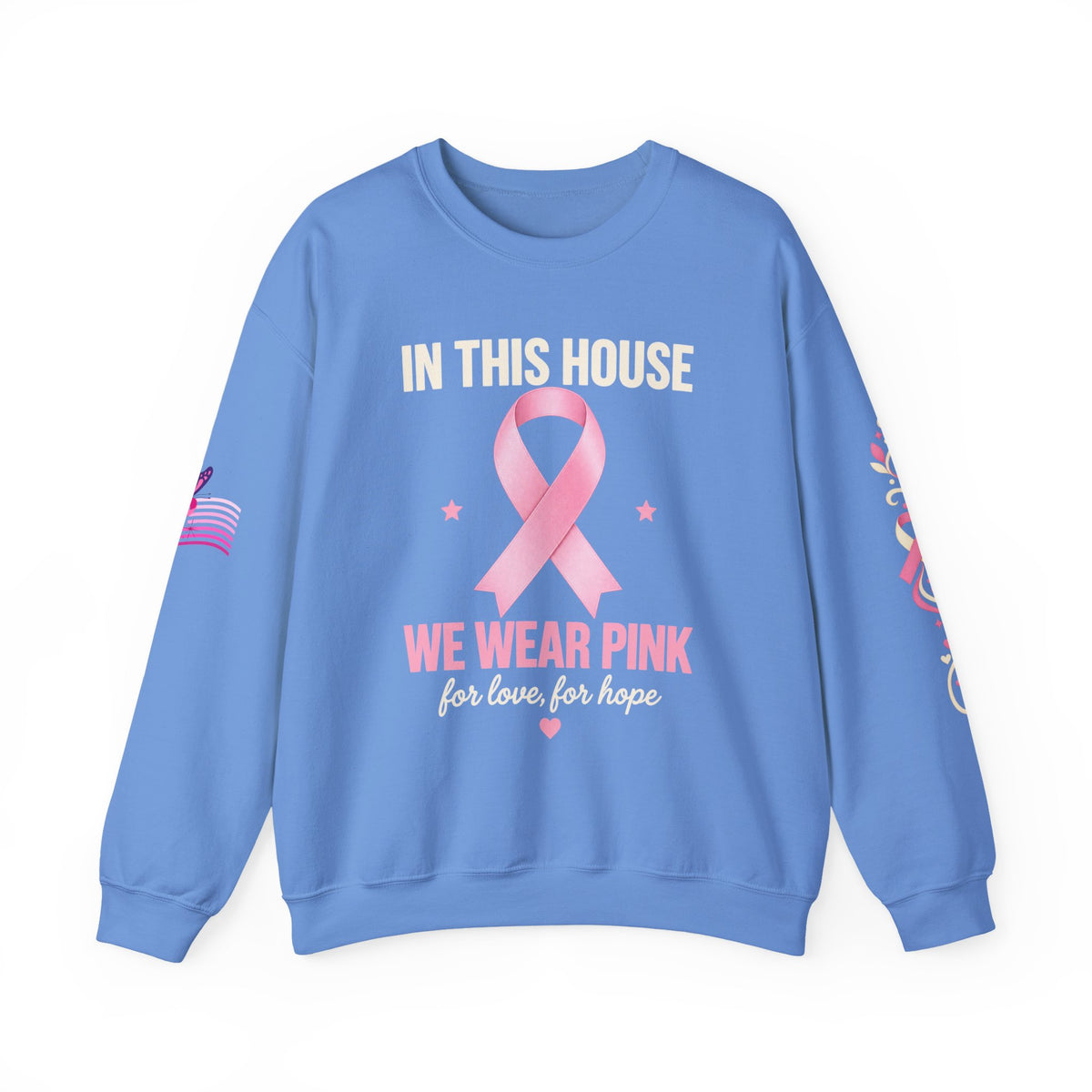 In This House We Wear Pink Crewneck Sweatshirt | Breast Cancer Awareness, Faith & Hope