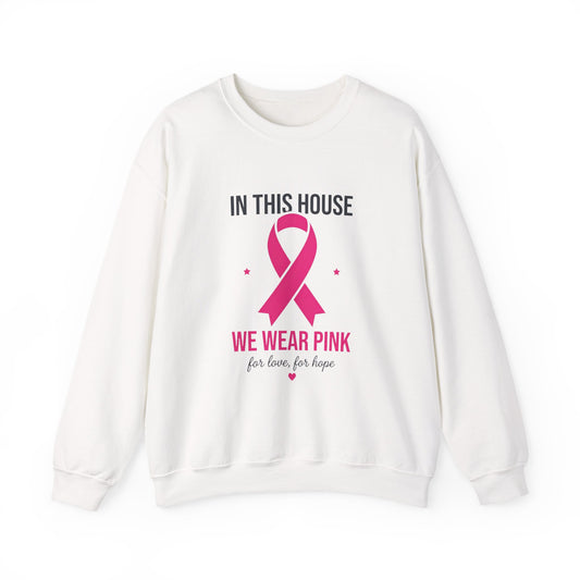 In This House We Wear Pink Crewneck Sweatshirt | Breast Cancer Awareness ribbon