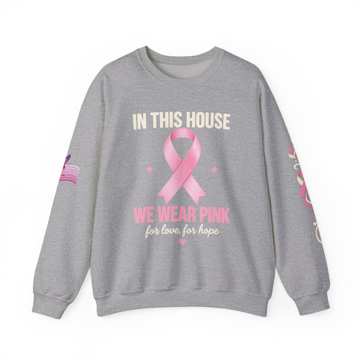 In This House We Wear Pink Crewneck Sweatshirt | Breast Cancer Awareness, Faith & Hope