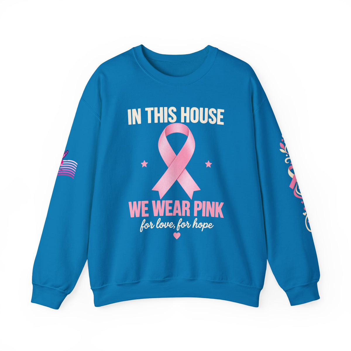 In This House We Wear Pink Crewneck Sweatshirt | Breast Cancer Awareness, Faith & Hope