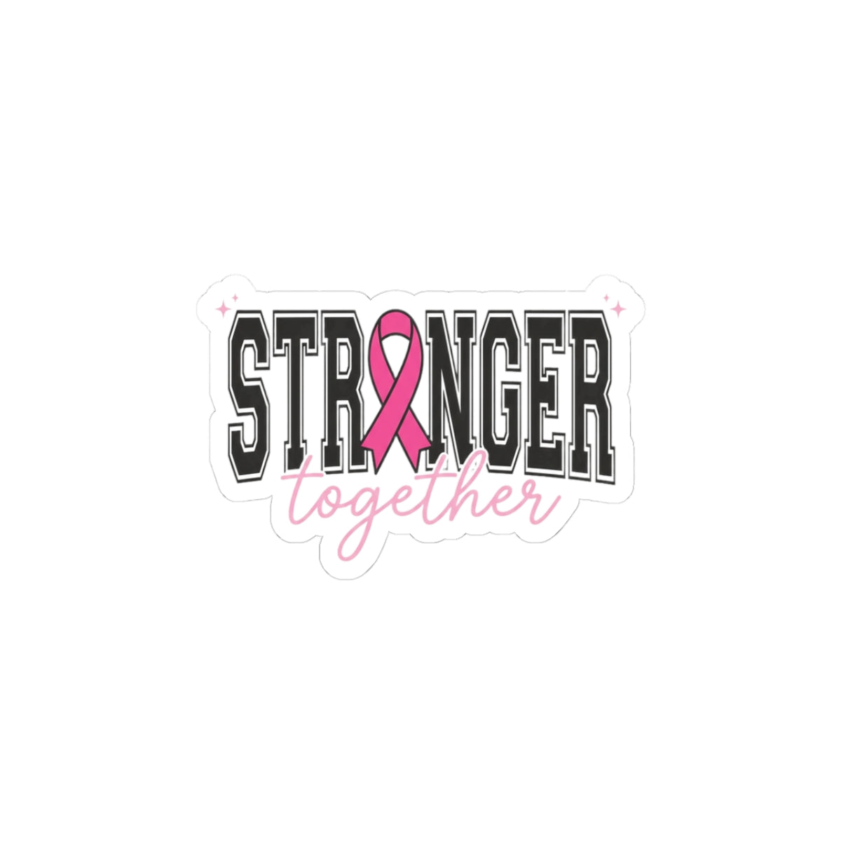 Stronger Together Ribbon Sticker | Breast Cancer Awareness, Pink Kiss-Cut