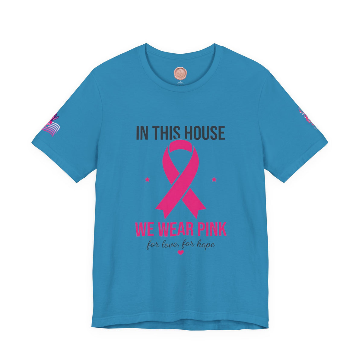 In This House We Wear Pink T-Shirt | Breast Cancer Awareness, Faith & Hope