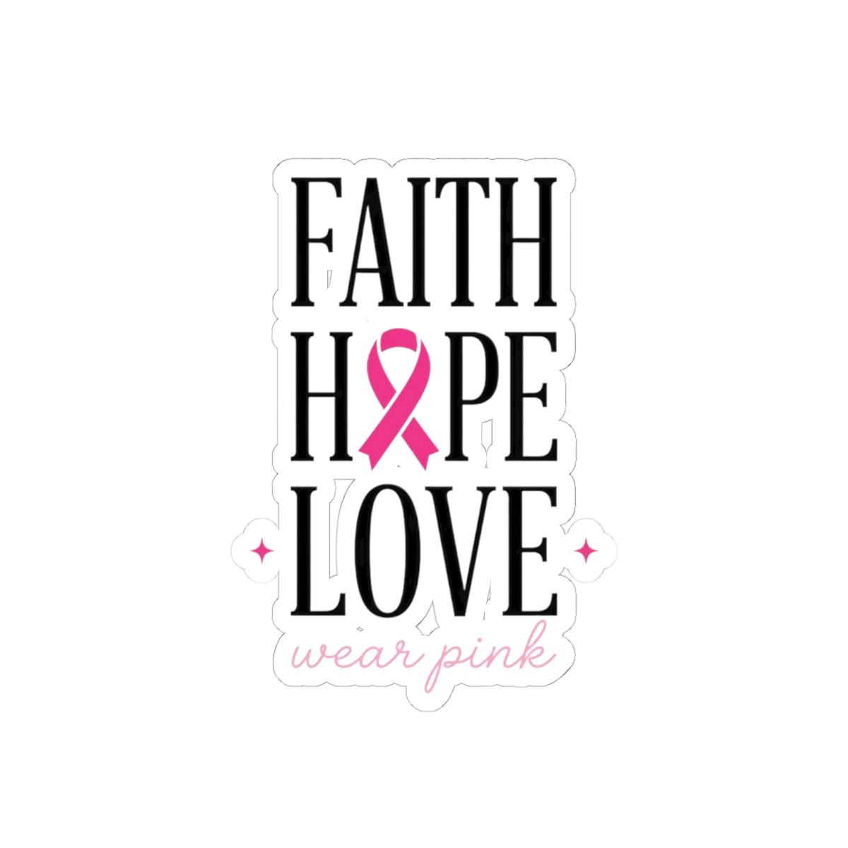 Faith Hope Love Ribbon Sticker | Breast Cancer Awareness, Pink SupportFaith Hope Love Ribbon Sticker | Breast Cancer Awareness, Pink Support