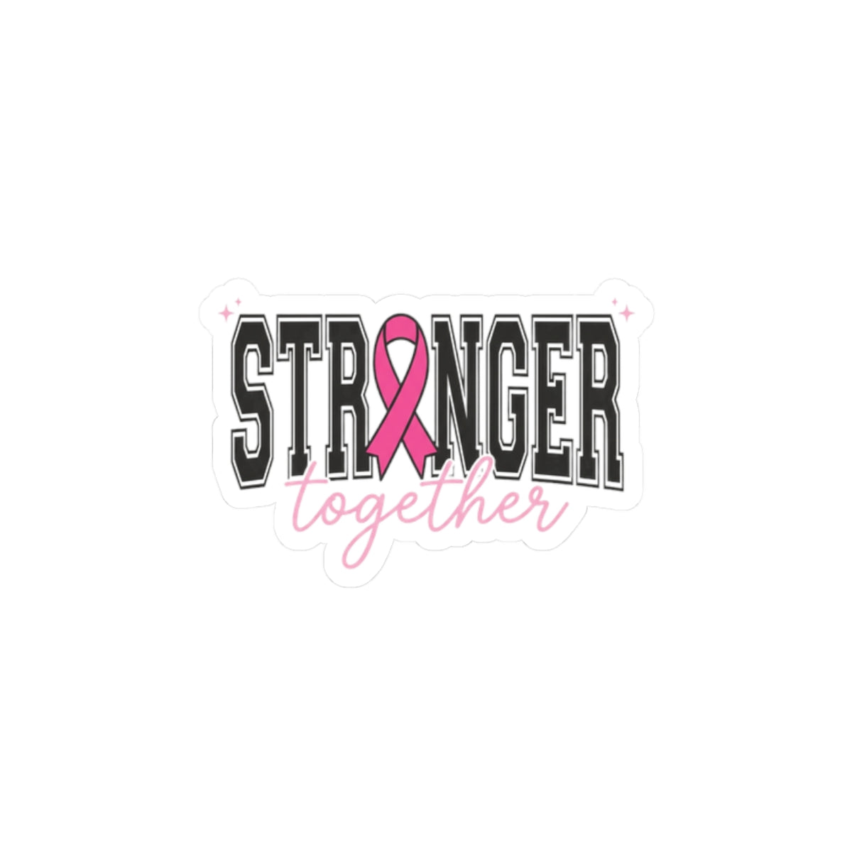 Stronger Together Ribbon Sticker | Breast Cancer Awareness, Pink Kiss-Cut
