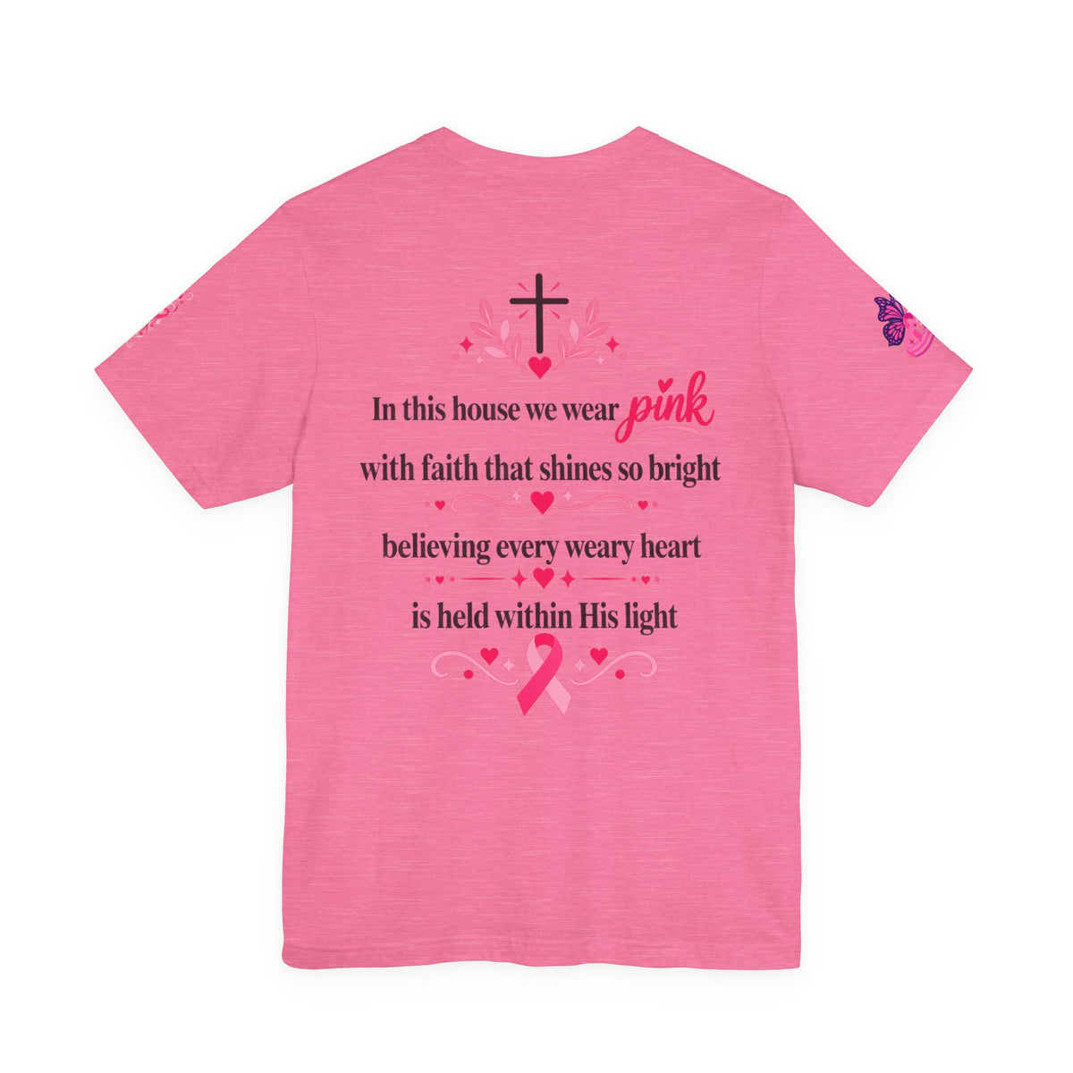 In This House We Wear Pink T-Shirt | Breast Cancer Awareness, Faith & Hope