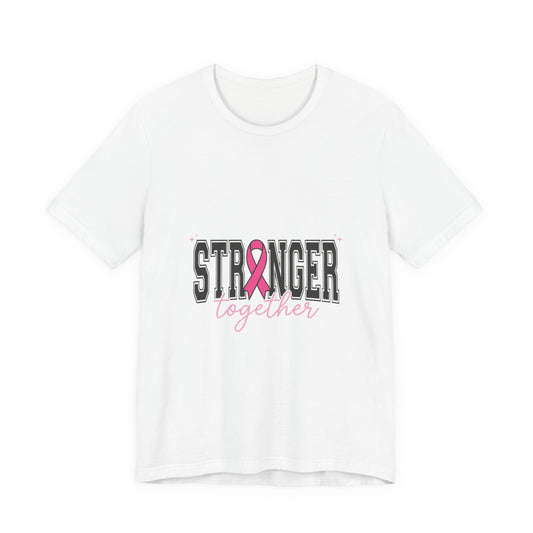Stronger Together T-Shirt | Breast Cancer Awareness pink ribbon solidarity