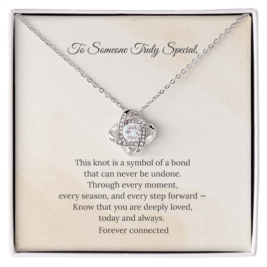 To Someone Special – Love Knot Necklace